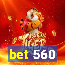 bet 560